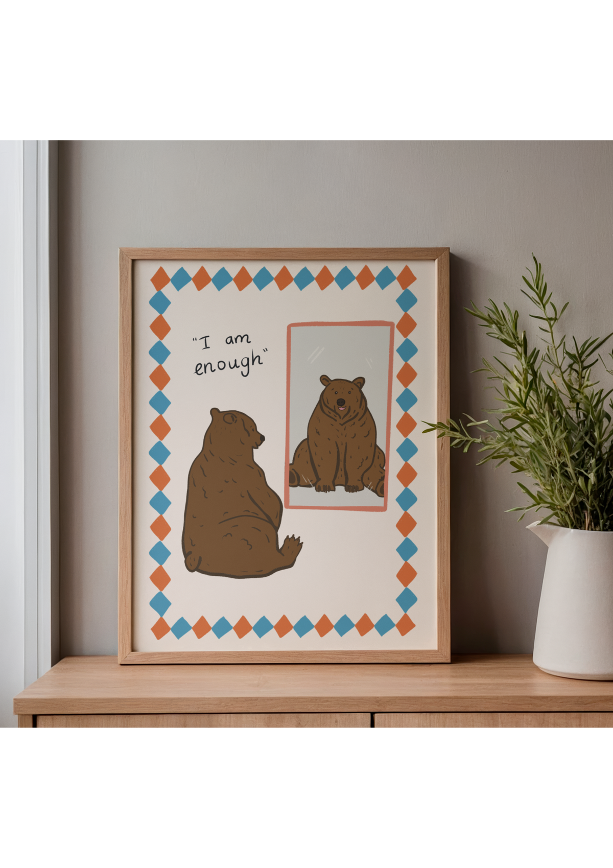I am enough ~ illustrated bear art print