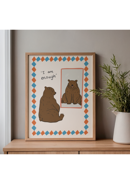 I am enough ~ illustrated bear art print