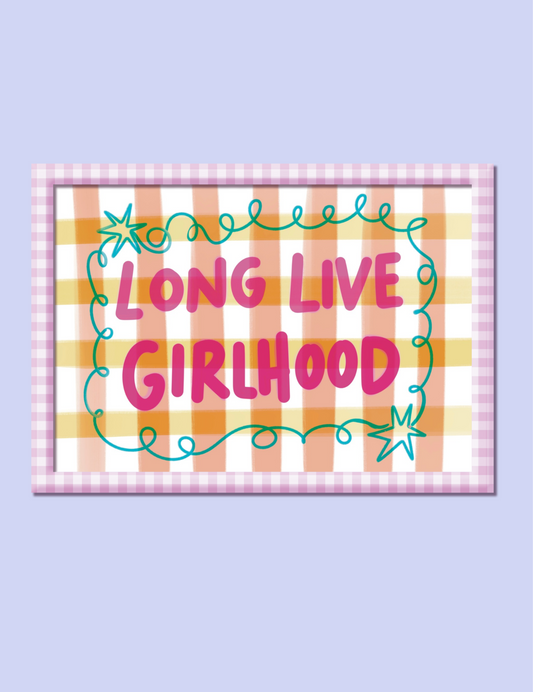 Long Live Girlhood art print