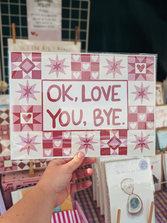 Ok, love you, bye wall art print
